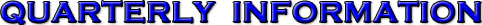 Quarterly Information